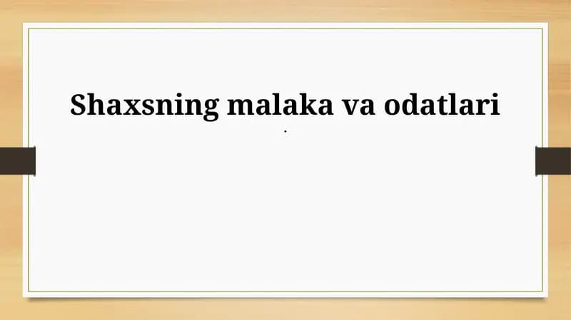 Shaxsning malaka va odatlari