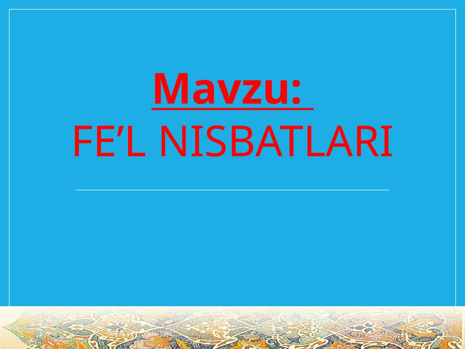 FE’L NISBATLARI