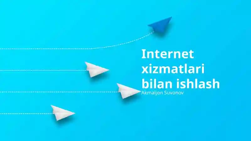 Internet xizmatlari bilan ishlash
