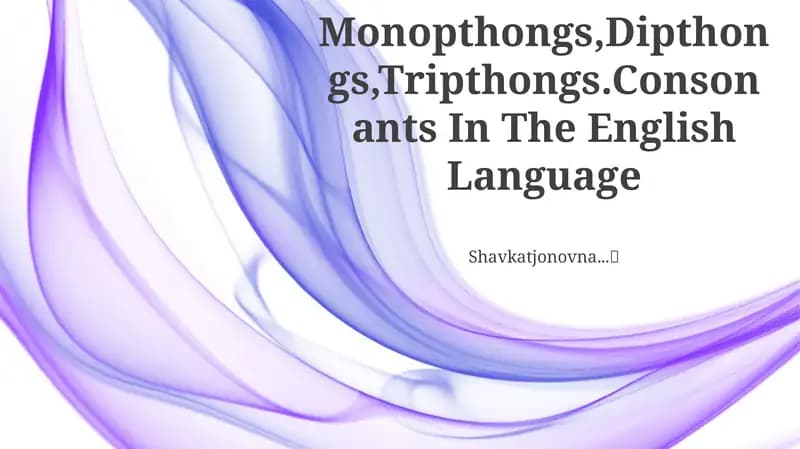 Monopthongs, Dipthongs, Tripthongs
