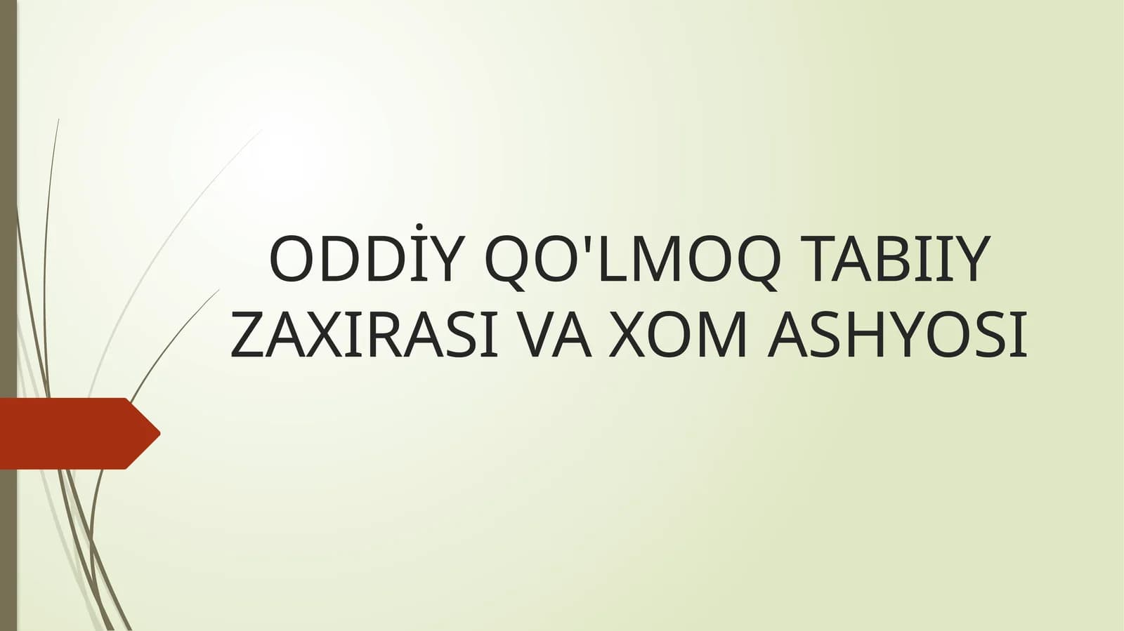 ODDİY QO'LMOQ TABIIY ZAXIRASI VA XOM ASHYOSI
