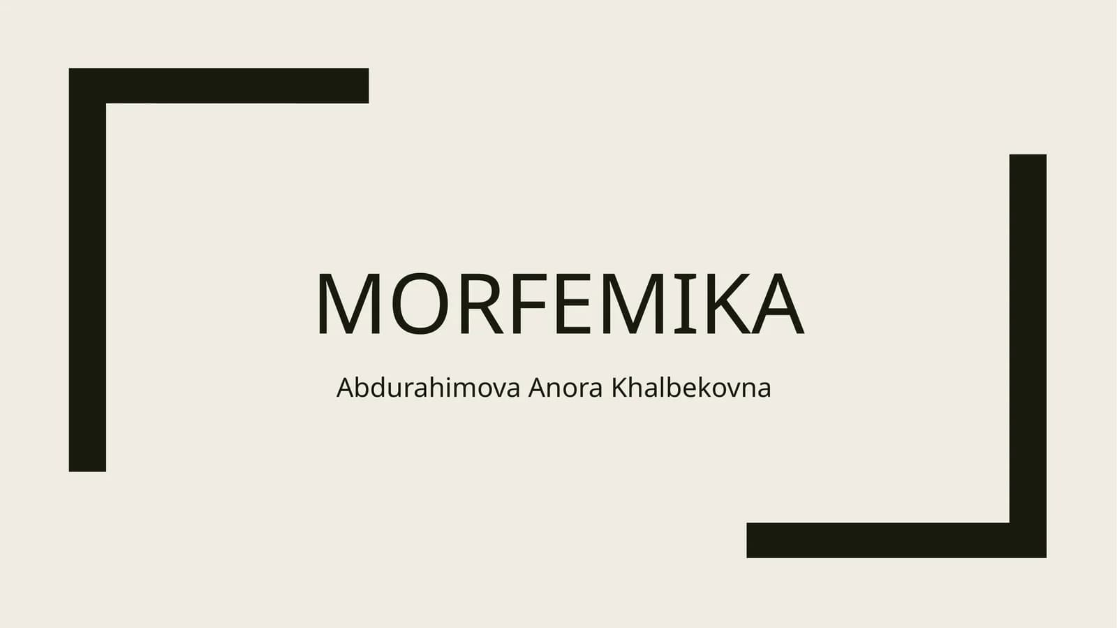 Hozirgi o’zbek adabiy tili. Morfemika