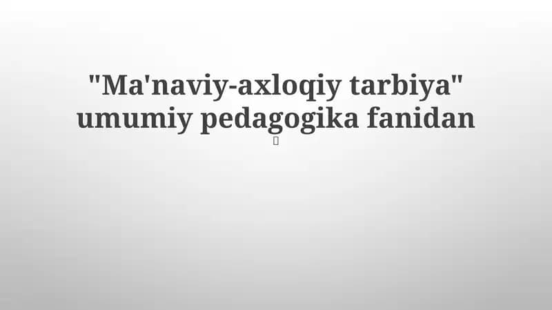 Ma'naviy-axloqiy tarbiya