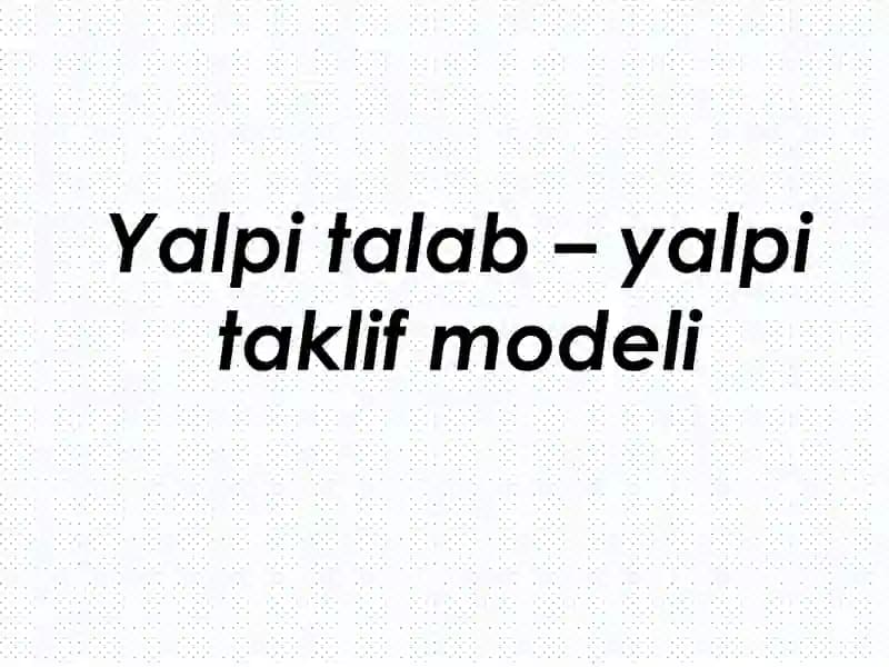 AD–AS modeli– makroiqtisodiymuvozanatningasosiymodeli