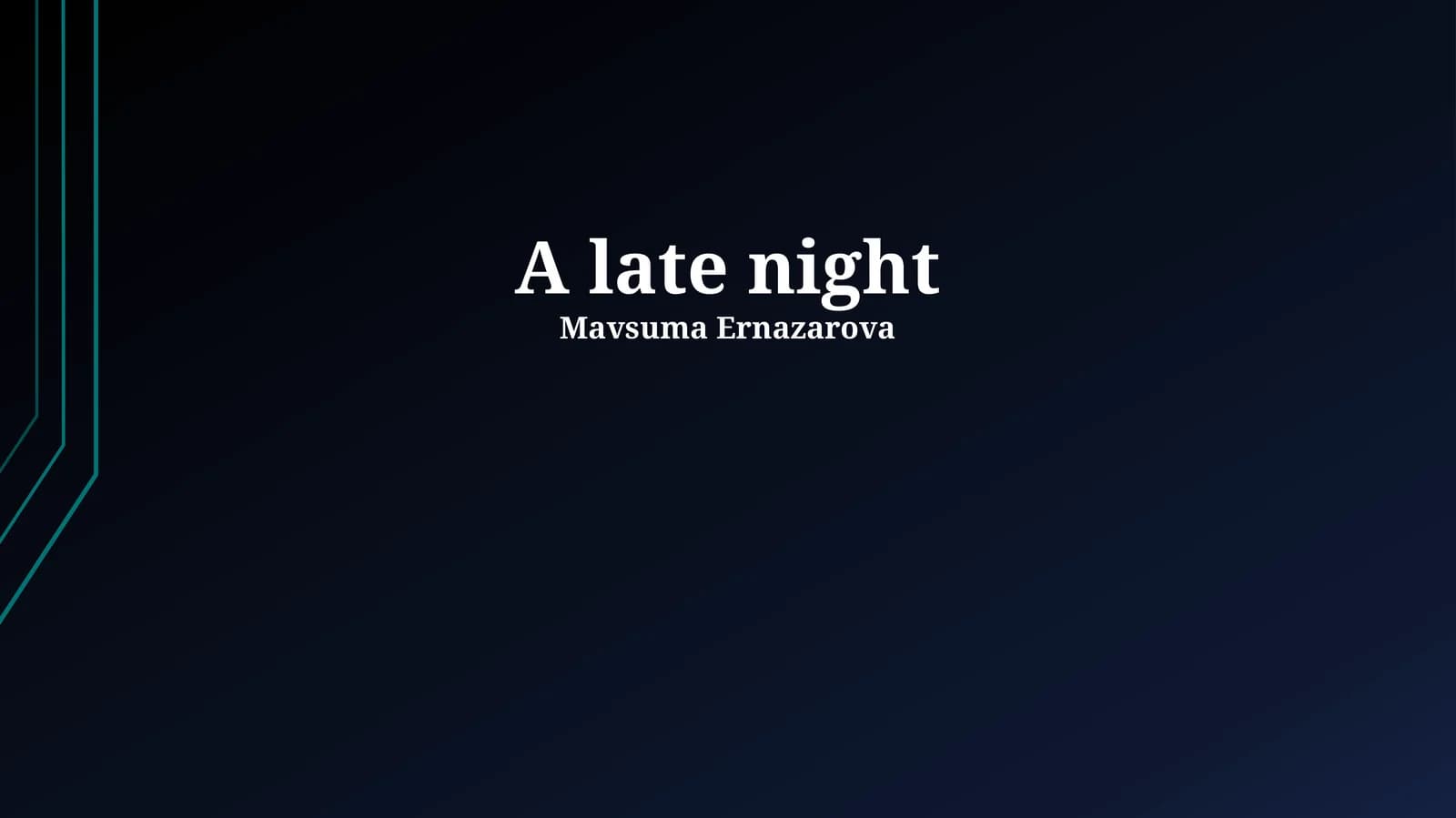 A late night