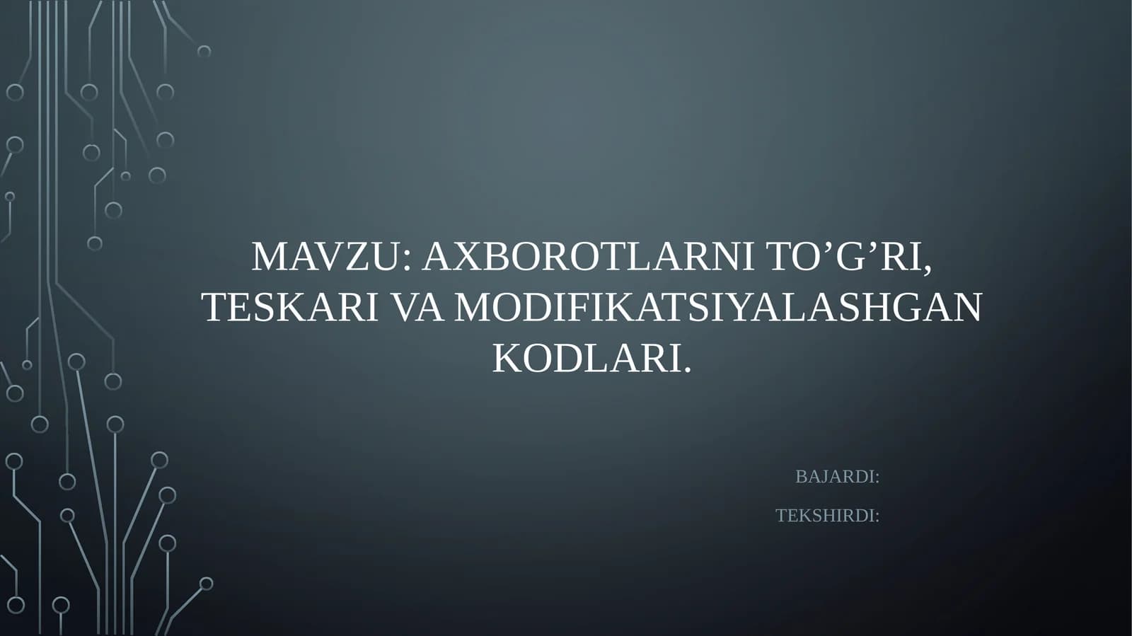 axborotlarnito’g’ri,teskarivamodifikatsiyalashgankodlari