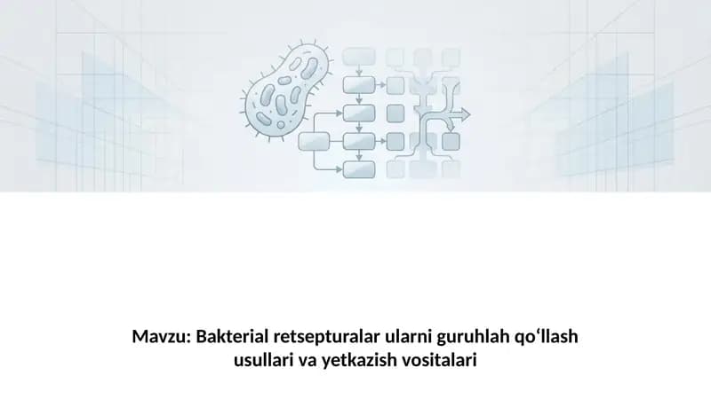 Bakterial retsepturalar ularni guruhlah qoʻllash usullari va yetkazish vositalari