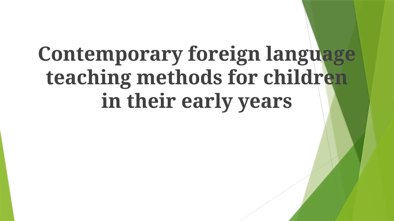 Contemporary foreign language teaching methods for children in their early years
