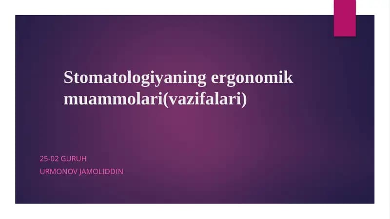 Stomatologiyaning ergonomik muammolari(vazifalari)