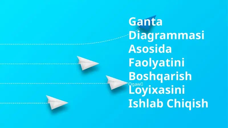 Ganta Diagrammasi Asosida Faolyatini Boshqarish Loyixasini Ishlab Chiqish