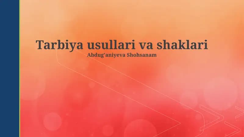 Tarbiya usullari va shaklari