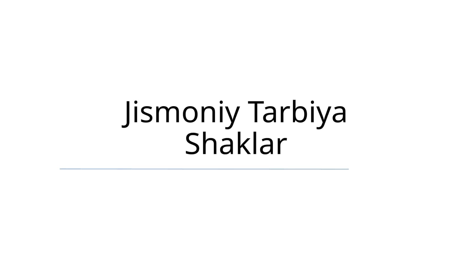Jismoniy Tarbiya Shaklar