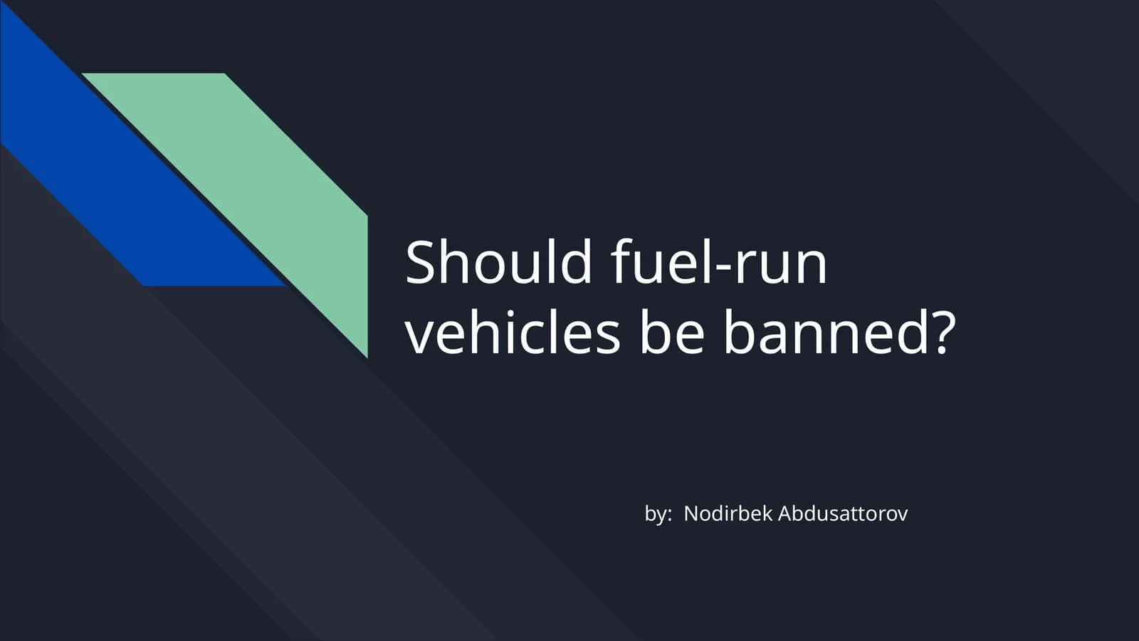 Should fuel-run vehicles be banned?