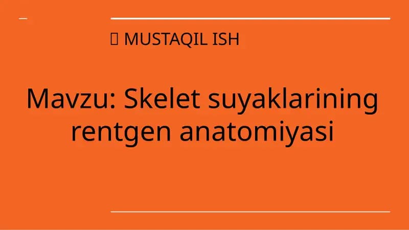 Skelet suyaklarining rentgen anatomiyasi