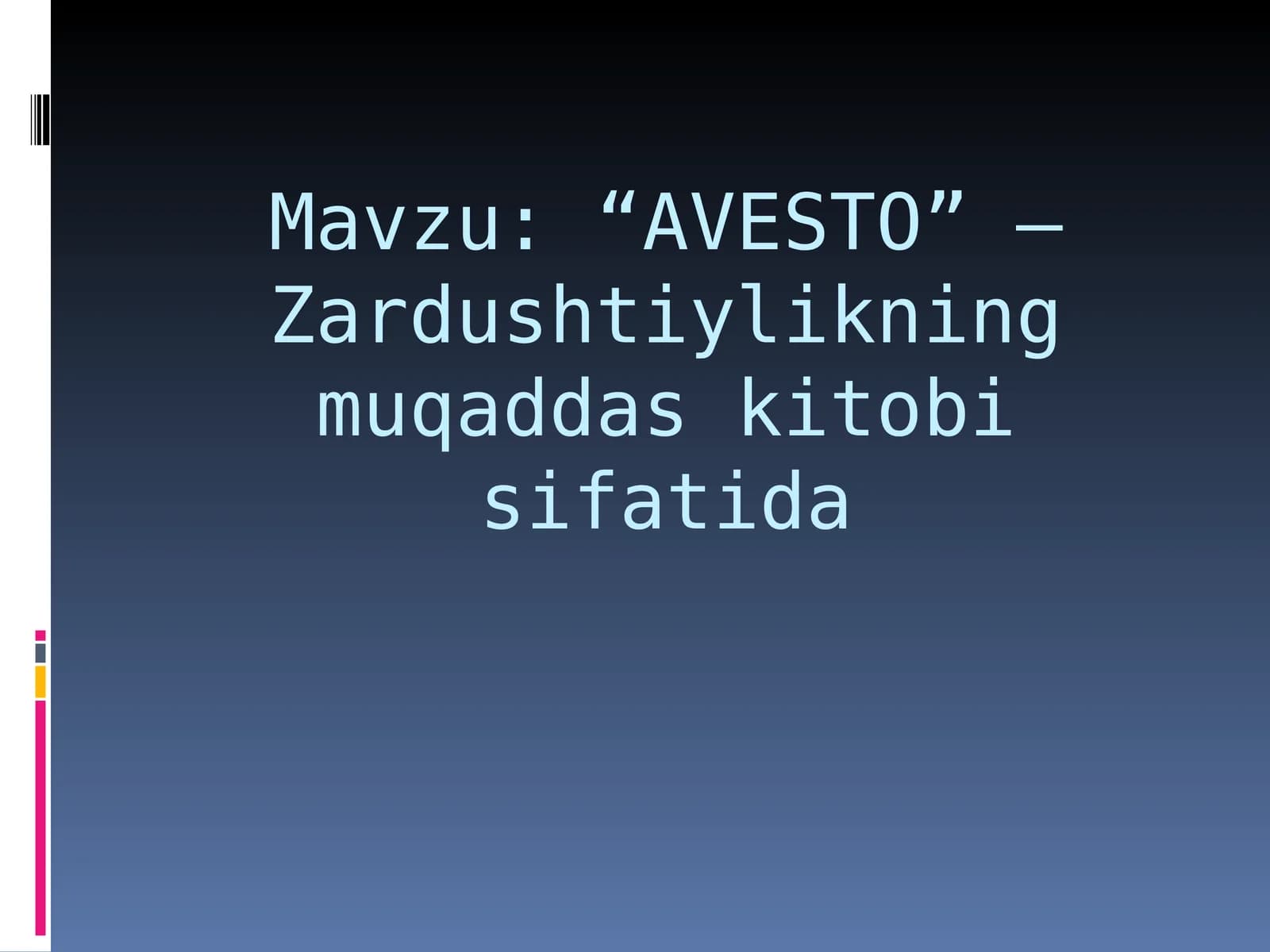 “AVESTO” – Zardushtiylikning muqaddas kitobi sifatida