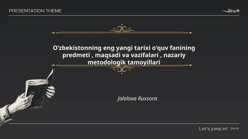 Oʻzbekistonning eng yangi tarixi oʻquv fanining predmeti, maqsadi va vazifalari, nazariy metodologik tamoyillari