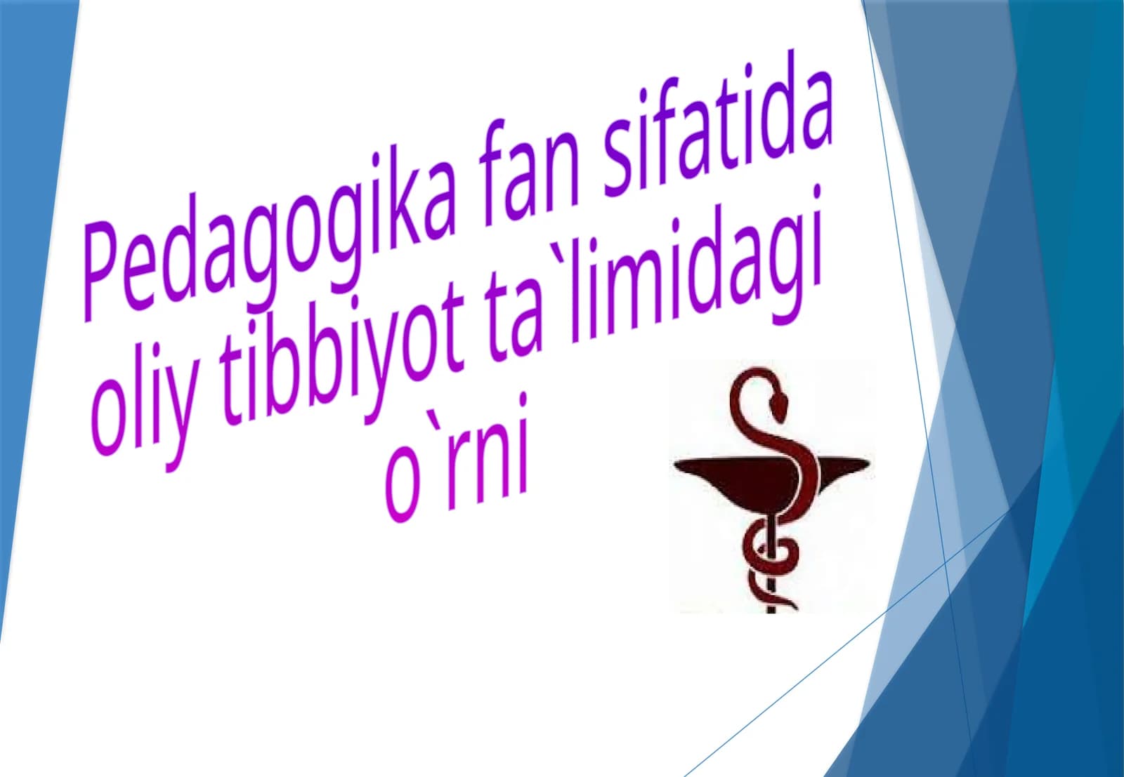 Pedagogikafansifatida oliytibbiyotta`limidagi o`rni