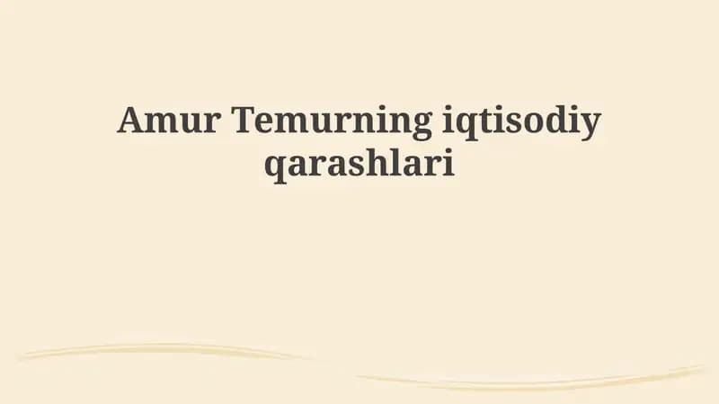 Amir Temurning iqtisodiy qarashlari