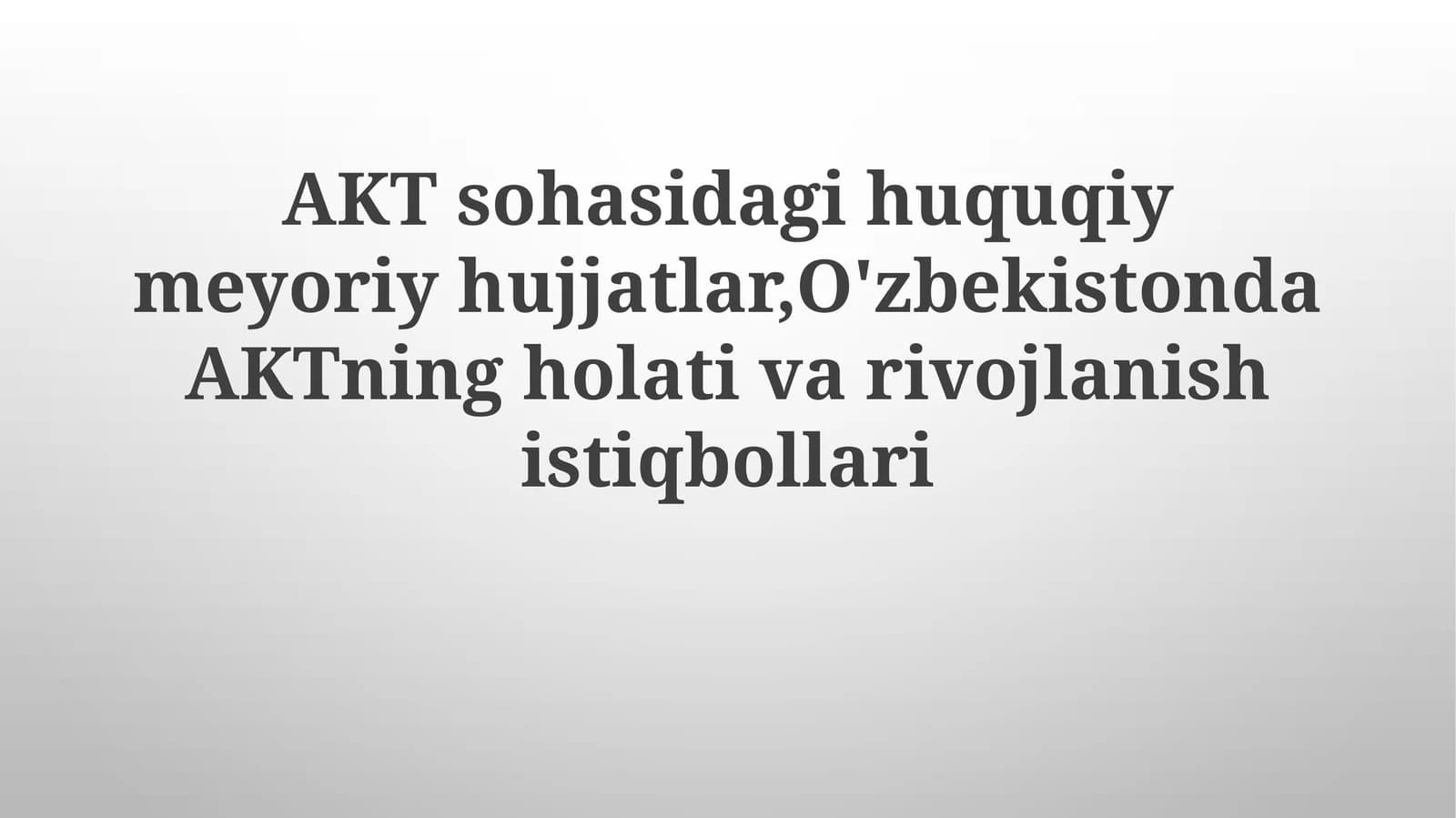O'zbekistondagi AKT sohasidagi huquqiy me'yoriy hujjatlar
