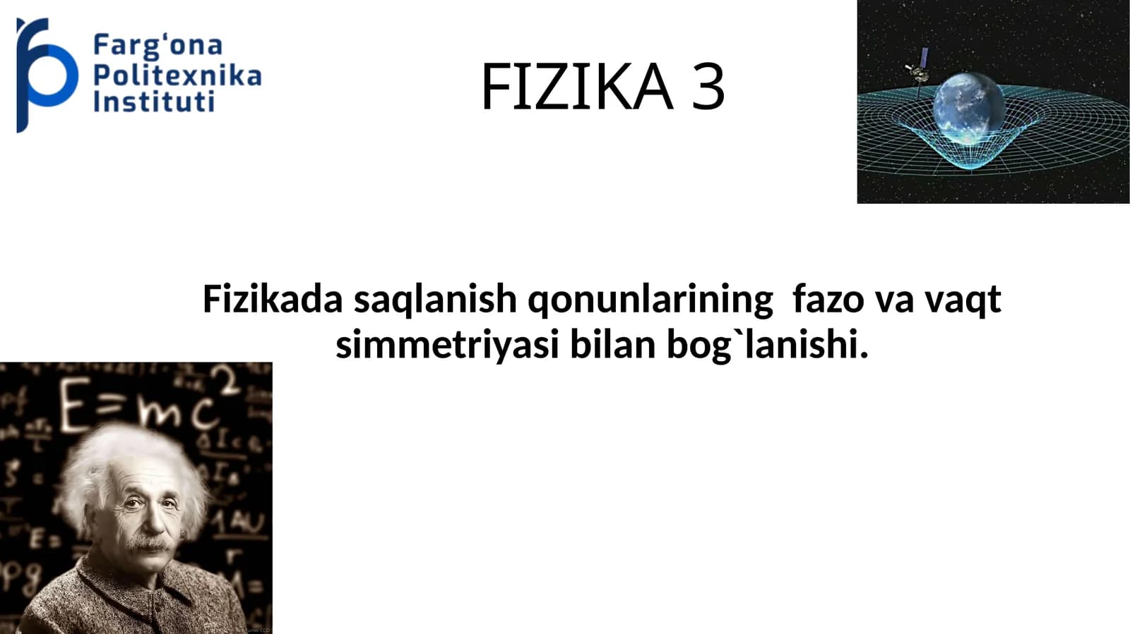 Fizikada saqlanish qonunlarining fazo va vaqt simmetriyasi bilan bog`lanishi
