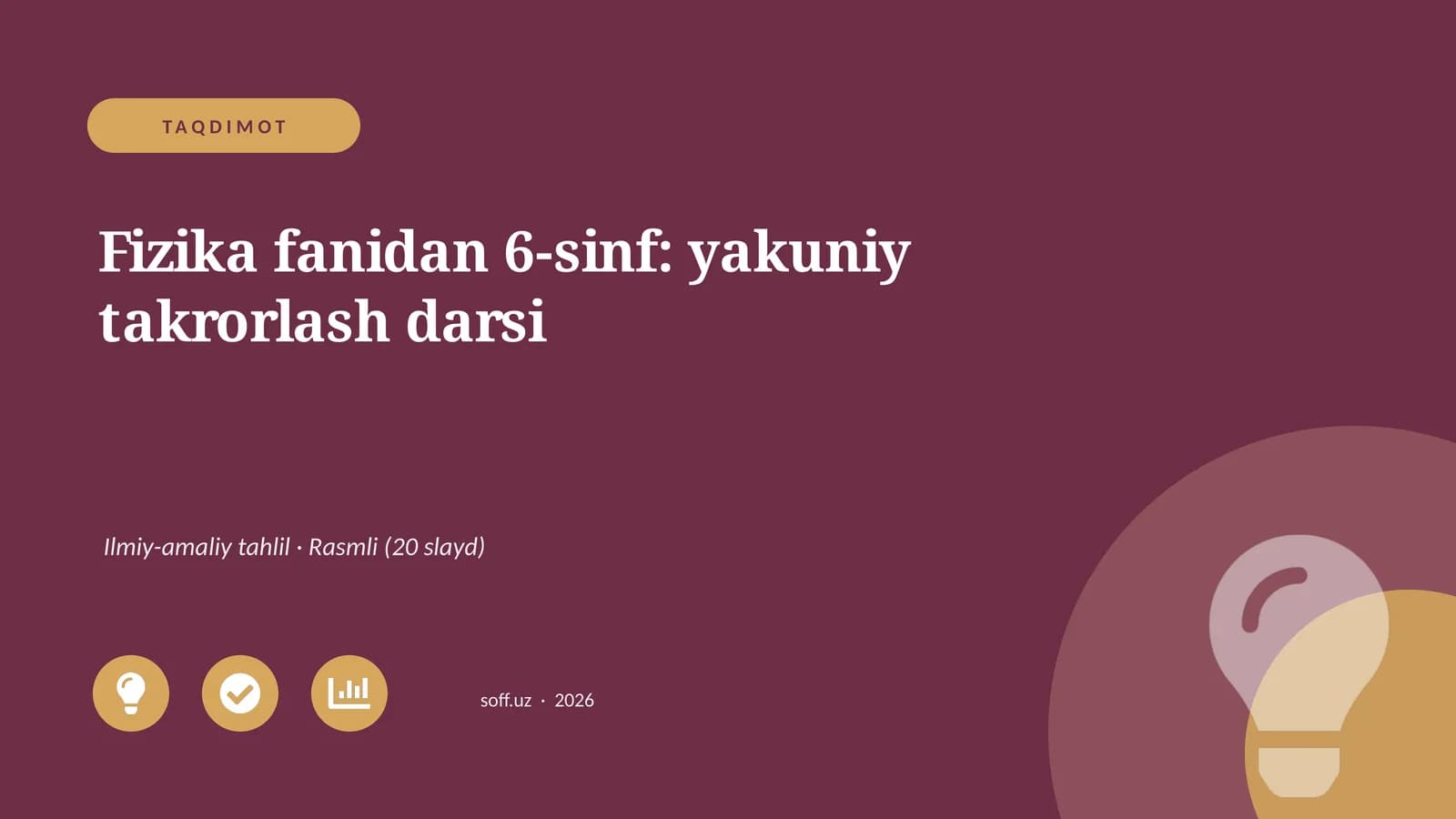 Fizika fanidan 6-sinf: yakuniy takrorlash darsi