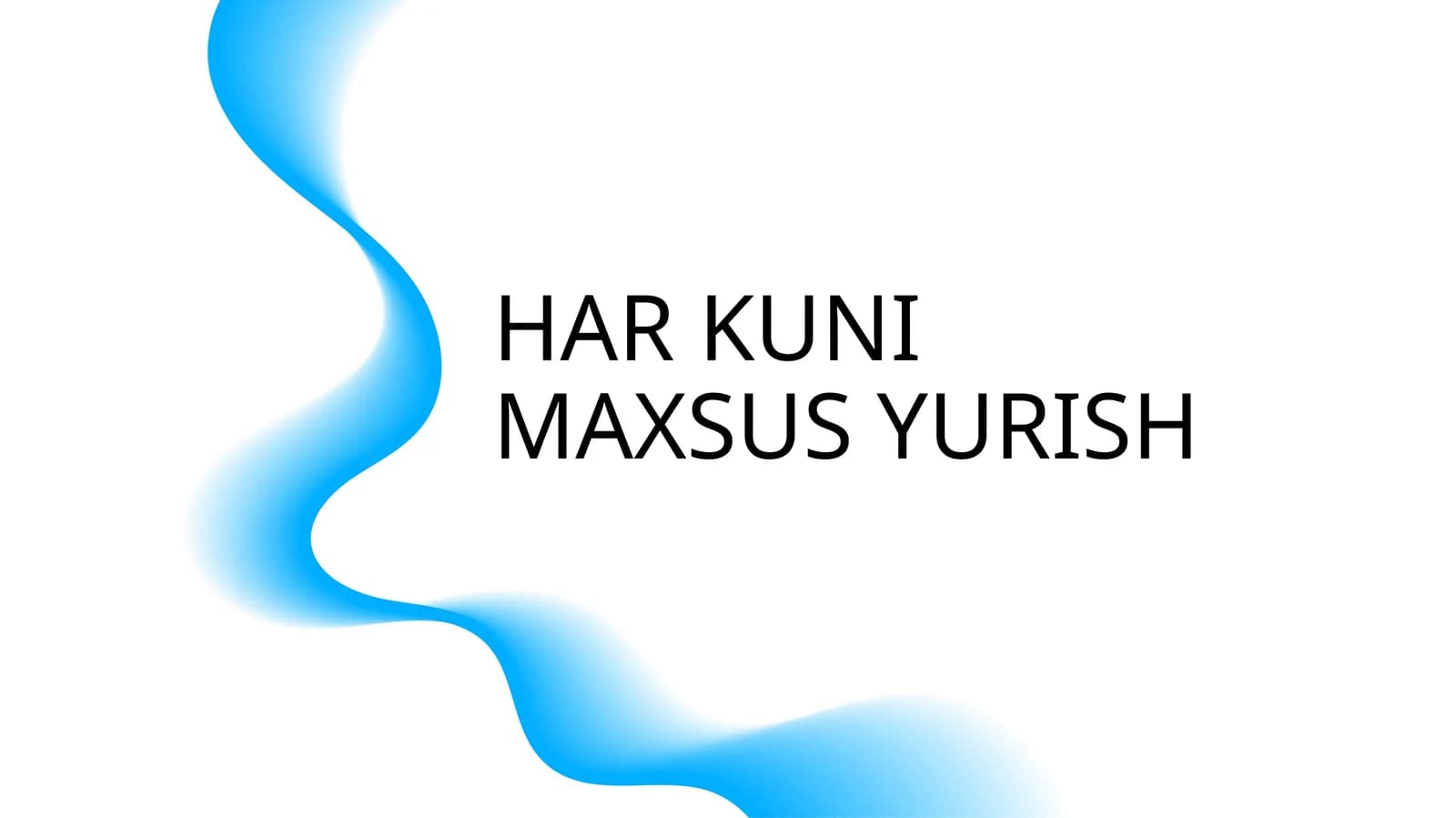 HAR KUNI MAXSUS YURISH