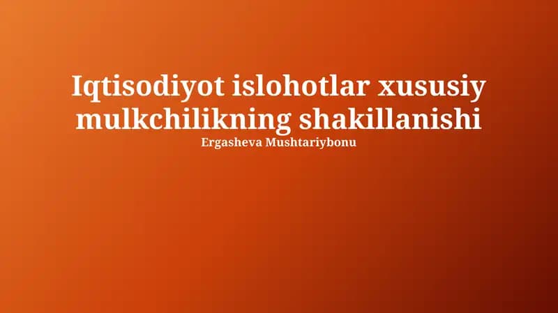 Iqtisodiyot islohotlar xususiy mulkchilikning shakillanishi
