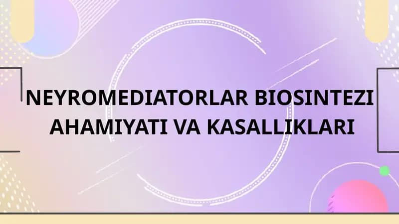 Neyromediatorlar biosintezi ahamiyati va kasalliklar