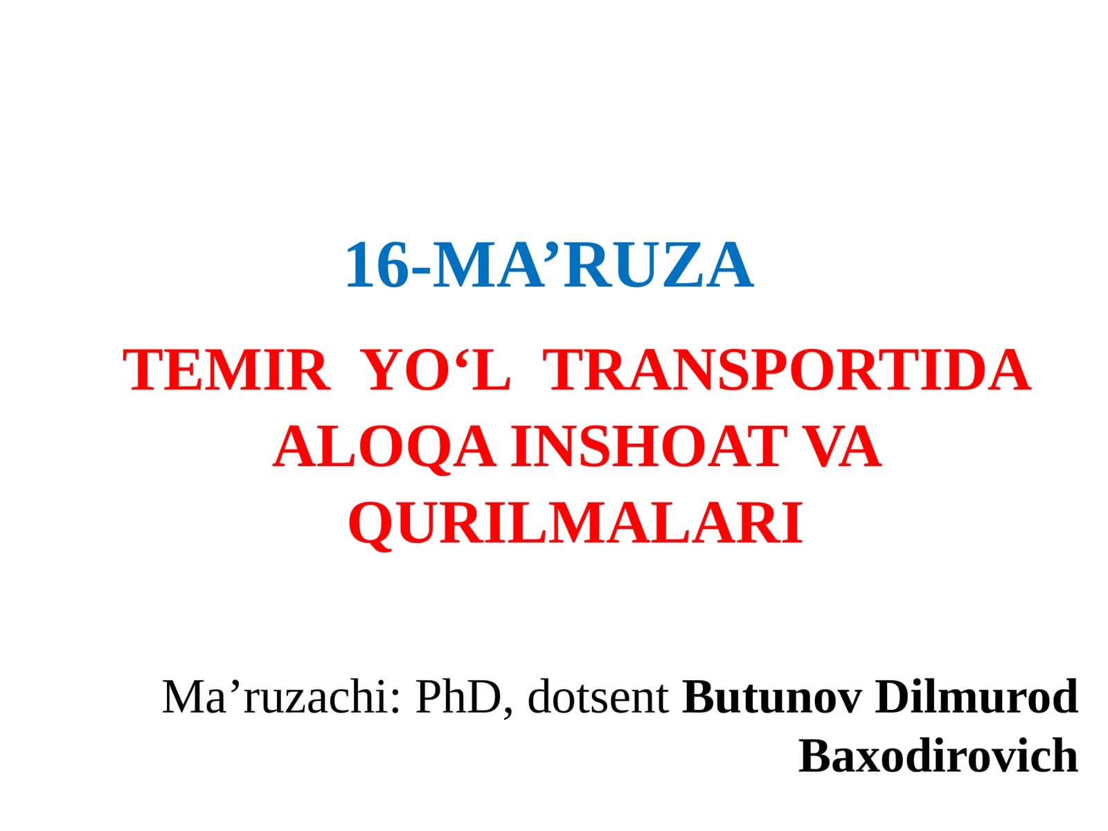16-MA’RUZA TEMIRYO‘LTRANSPORTIDA ALOQA INSHOAT VA QURILMALARI
