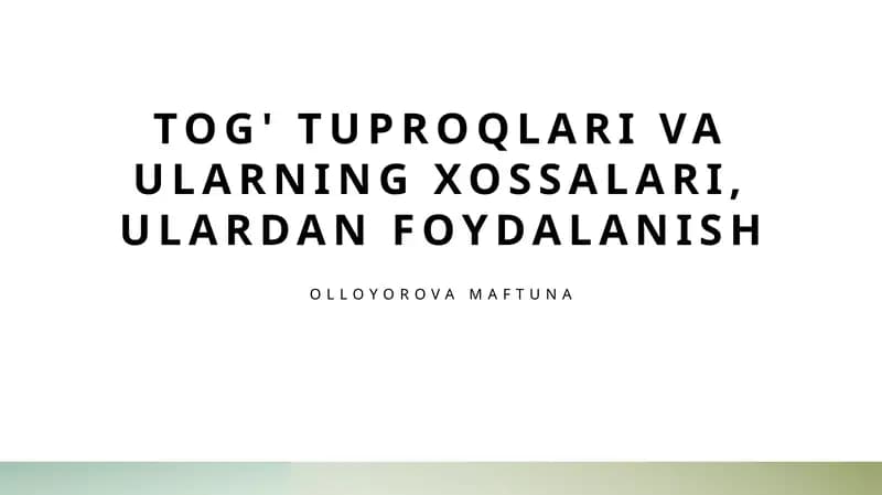 Tog' tuproqlari va ularning xossalari, ulardan foydalanish