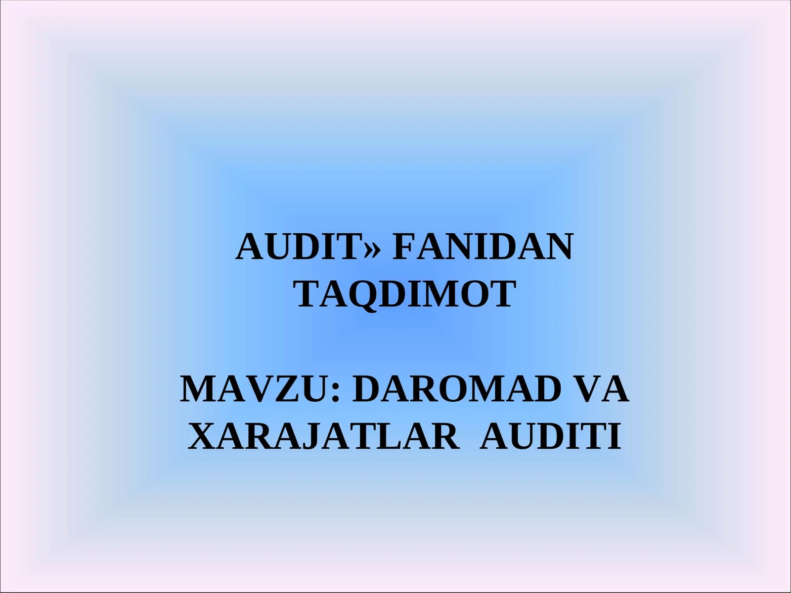 DAROMAD VA XARAJATLAR AUDITI