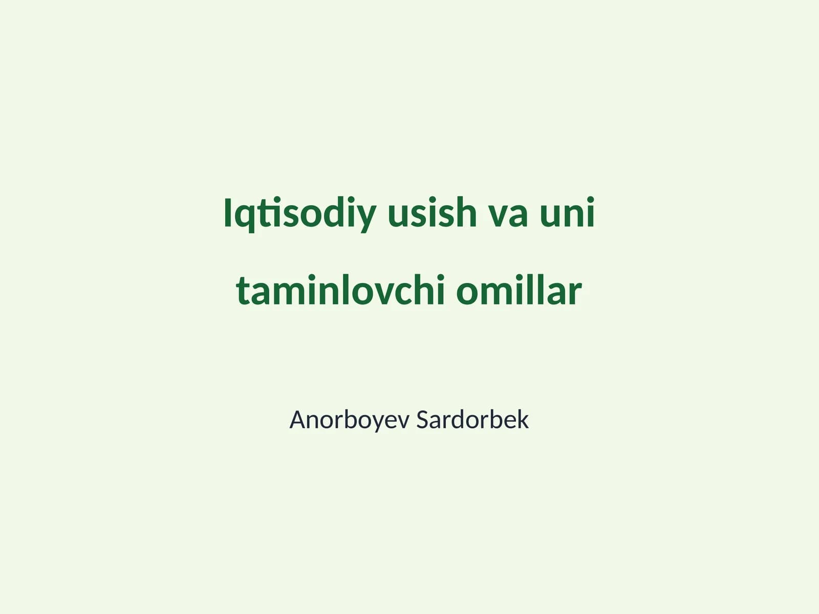 Iqtisodiy usish va uni taminlovchi omillar