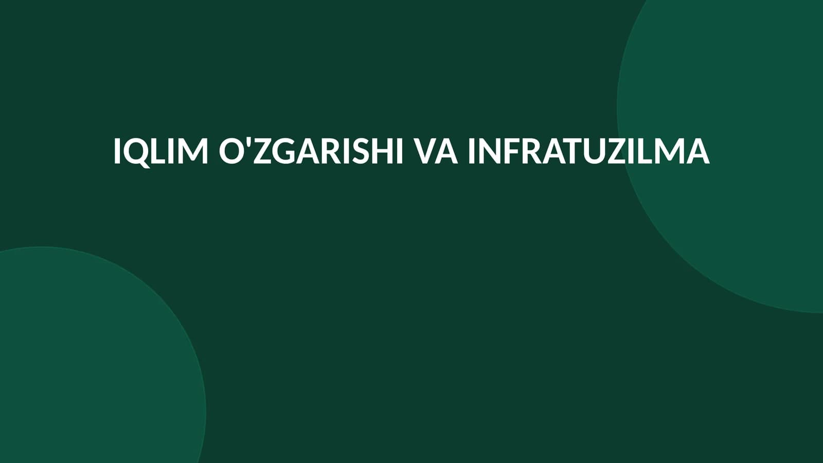 IQLIM O'ZGARISHI VA INFRATUZILMA