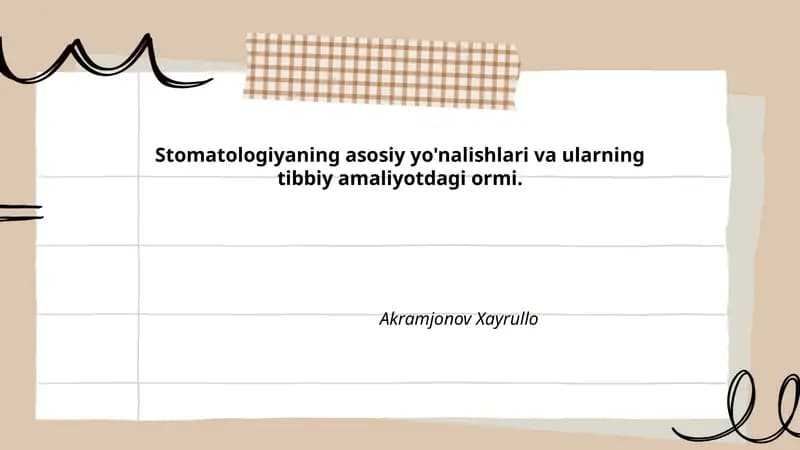 Stomatologiyaning asosiy yo'nalishlari va ularning tibbiy amaliyotdagi ormi - Akramjonov Xayrullo