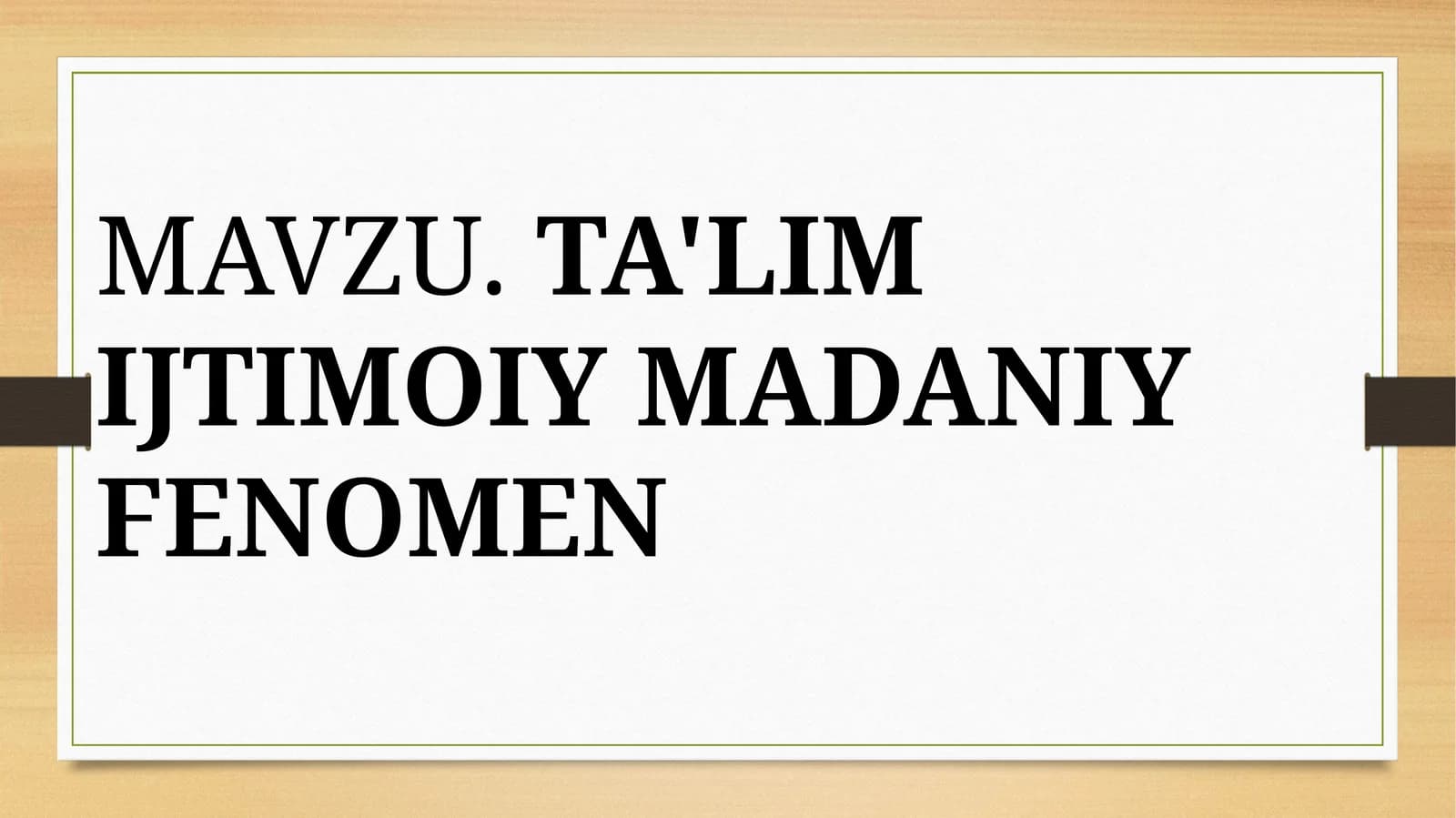 TA'LIM IJTIMOIY MADANIY FENOMEN