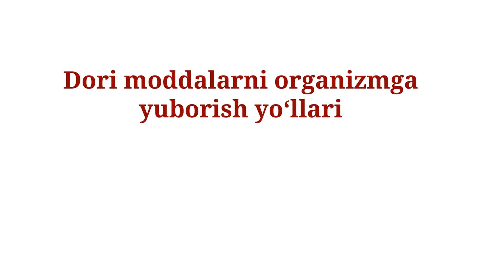 Dori moddalarni organizmga yuborish yoʻllari