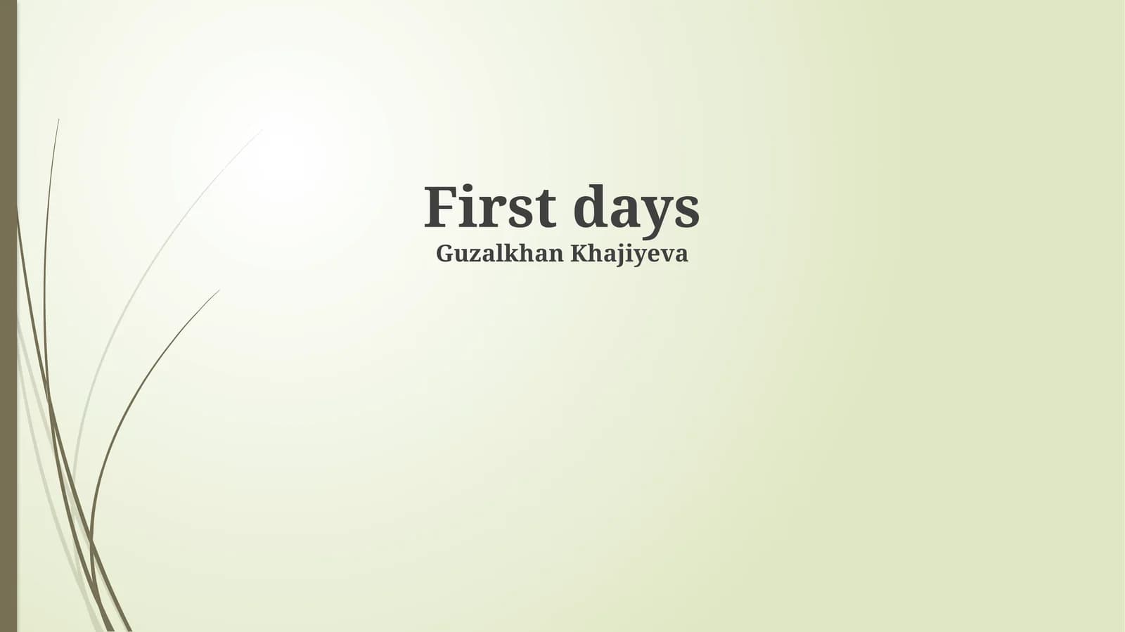 First days