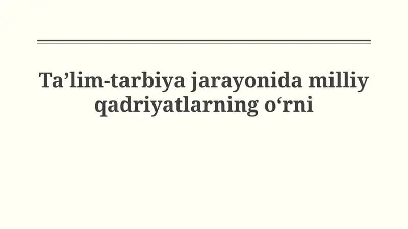 Milliy qadriyatlarningo‘rni ta'lim jarayonida