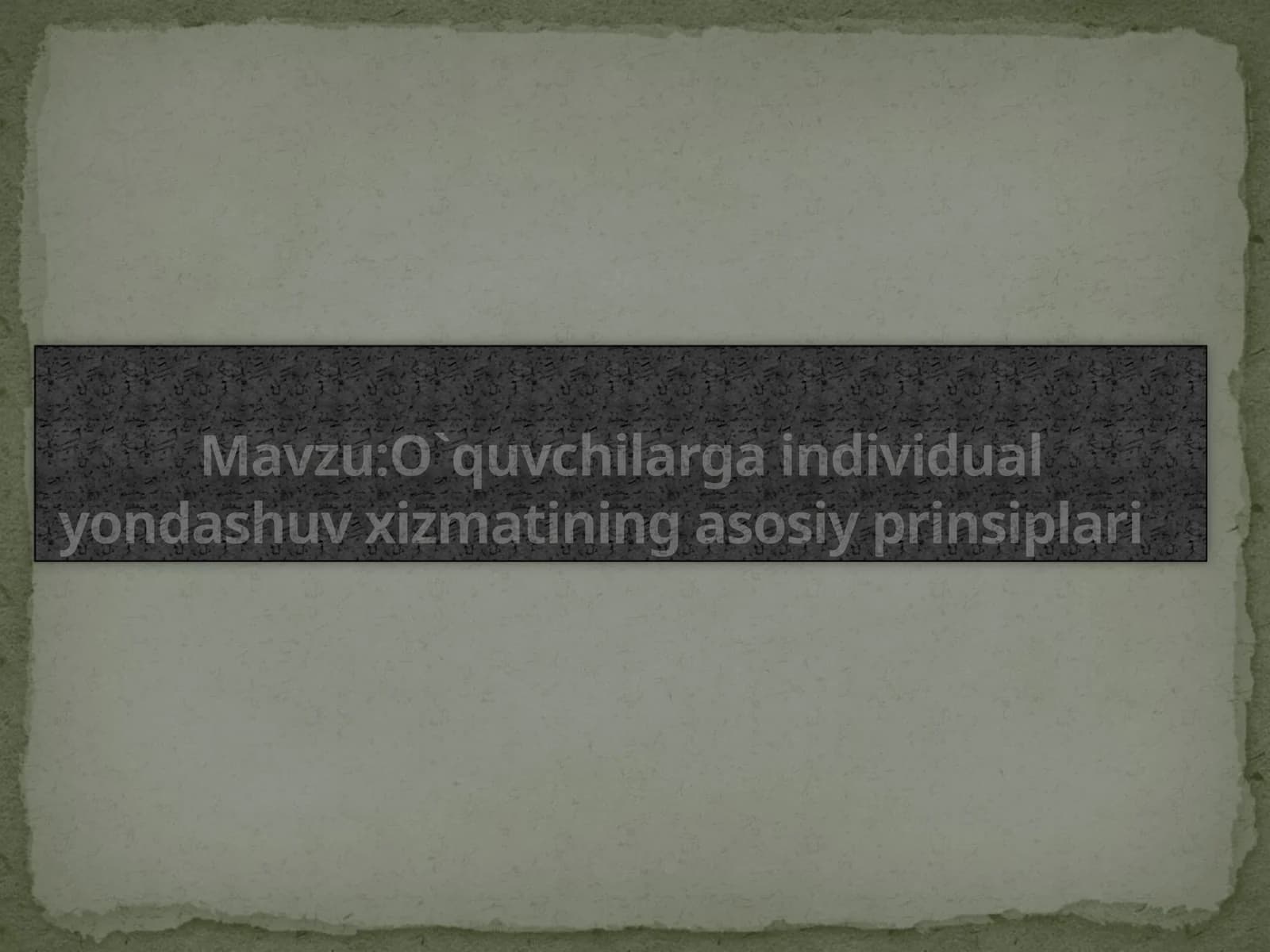 O`quvchilarga individual yondashuv xizmatining asosiy prinsiplari