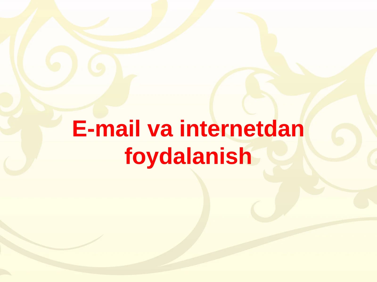 E-mail va internetdan foydalanish