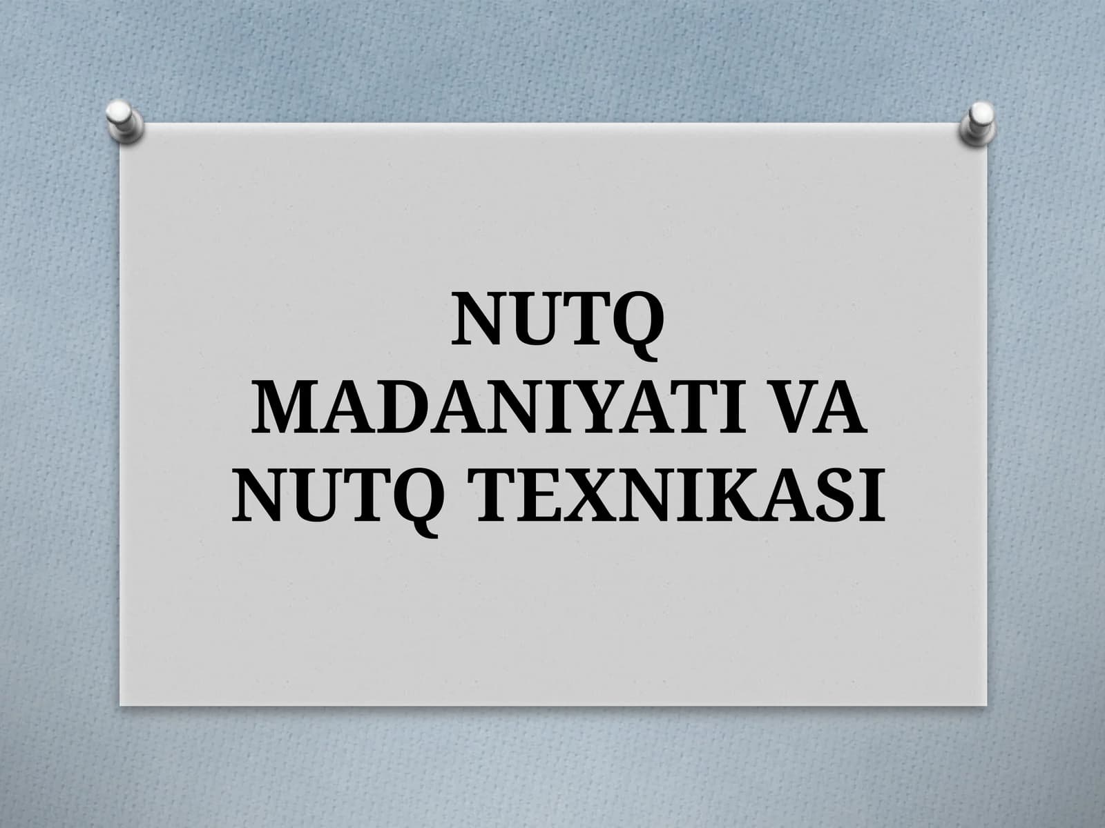 NUTQ MADANIYATI VANUTQ TEXNIKASI
