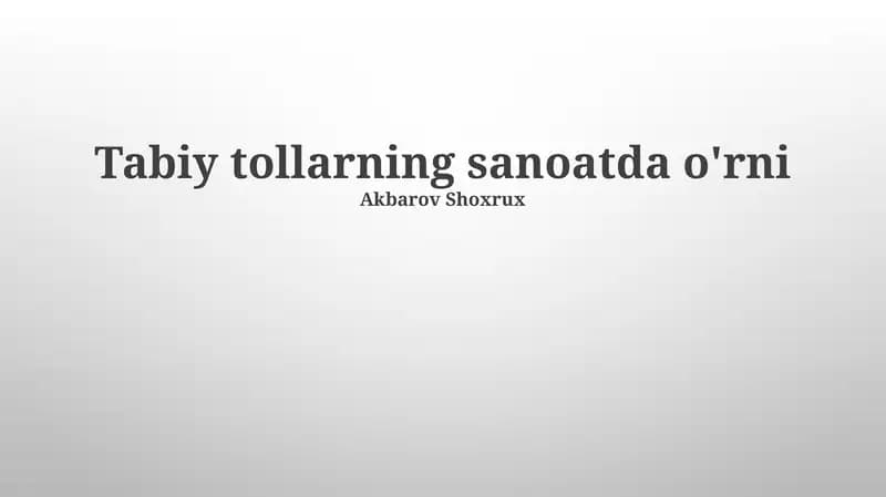 Tabiy tollarning sanoatda o'rni
