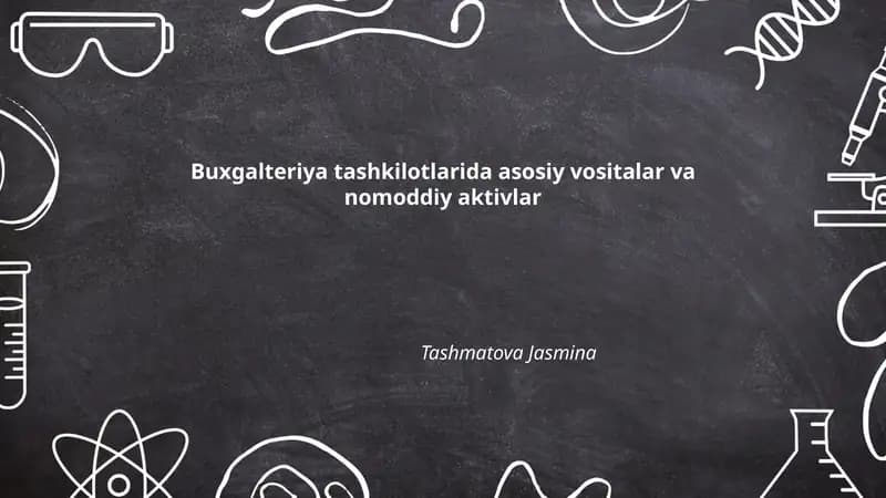Buxgalteriya tashkilotlarida asosiy vositalar va nomoddiy aktivlar