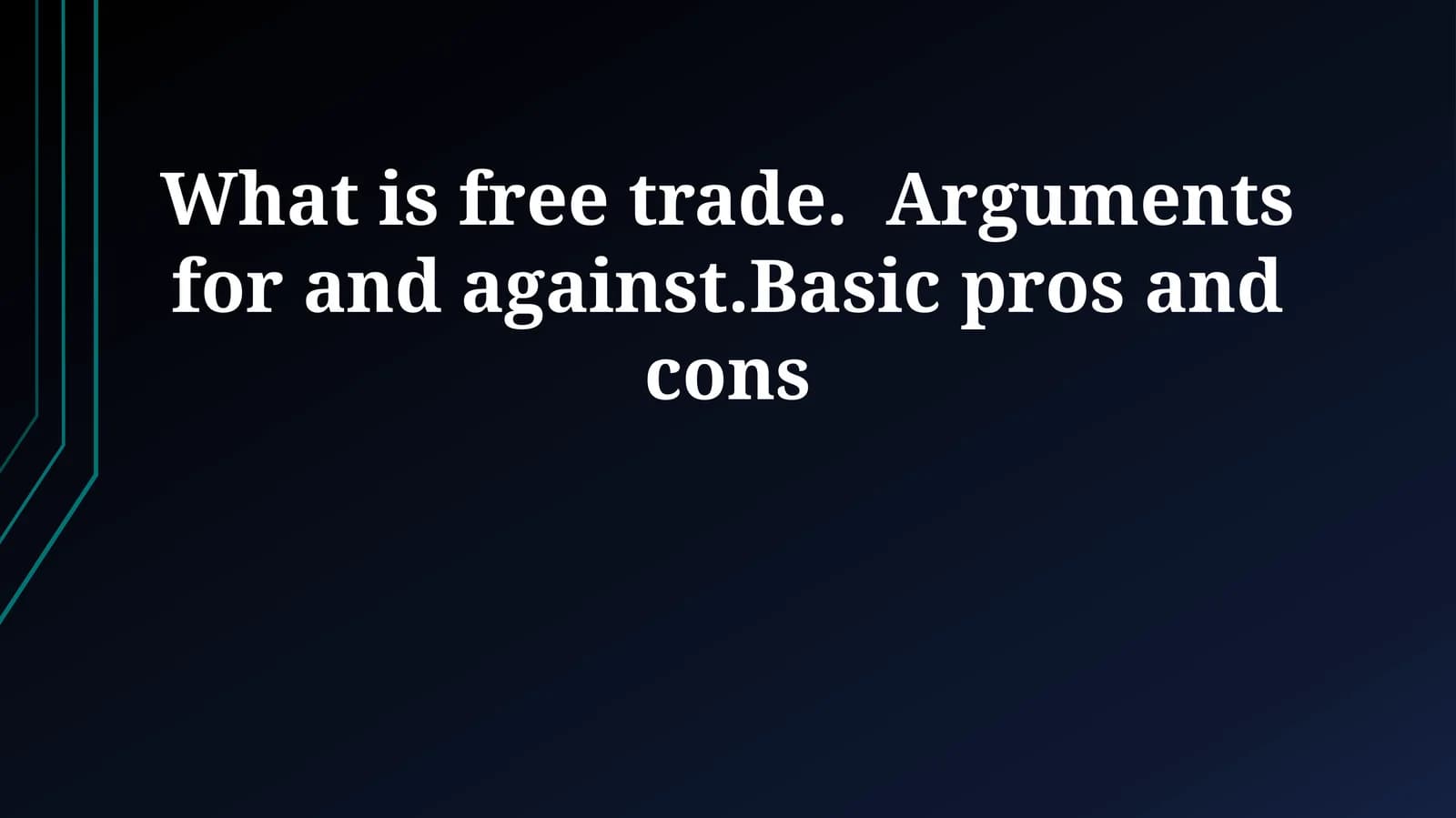 Free Trade: Definition, Benefits, Drawbacks