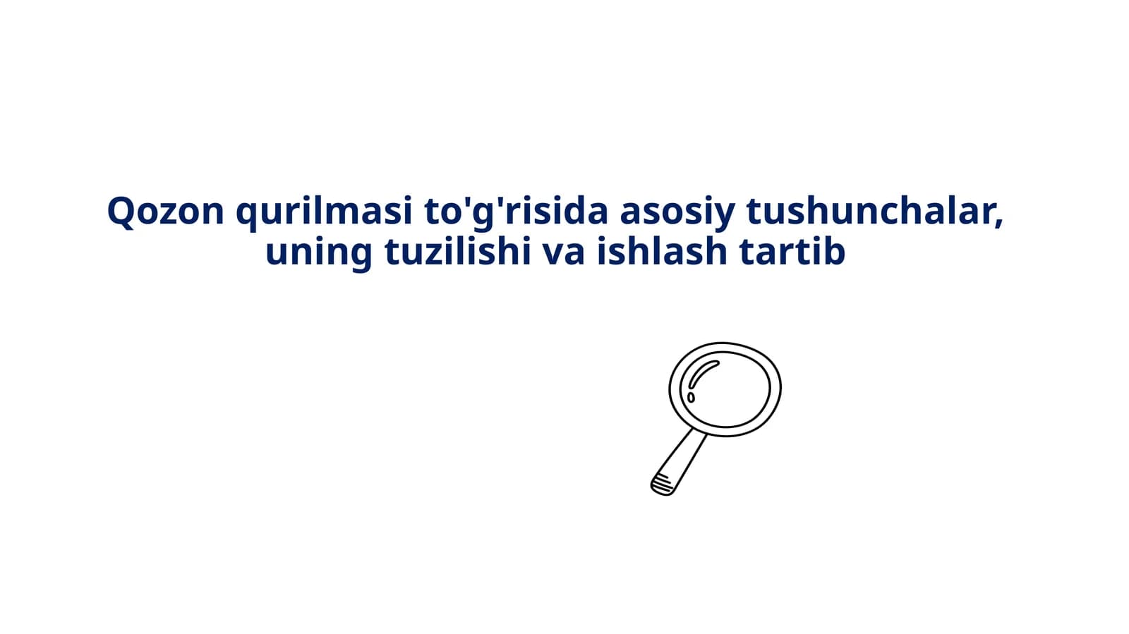 Qozonqurilmasi to'g'risida asosiy tushunchalar