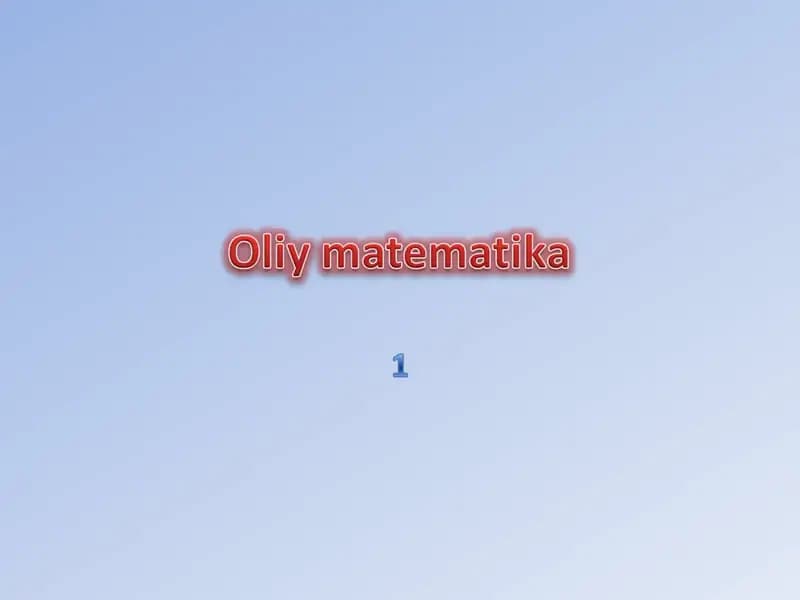 Oliy matematika: to‘plam tushunchasi va to‘plamlar ustida amallar