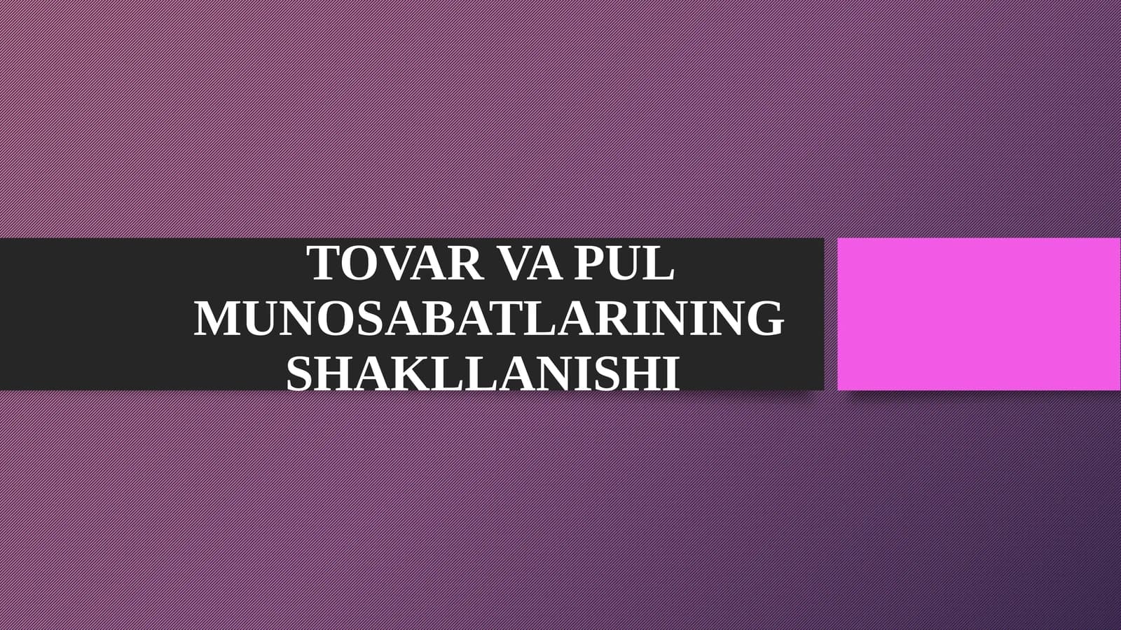 TOVAR VA PUL MUNOSABATLARINING SHAKLLANISHI