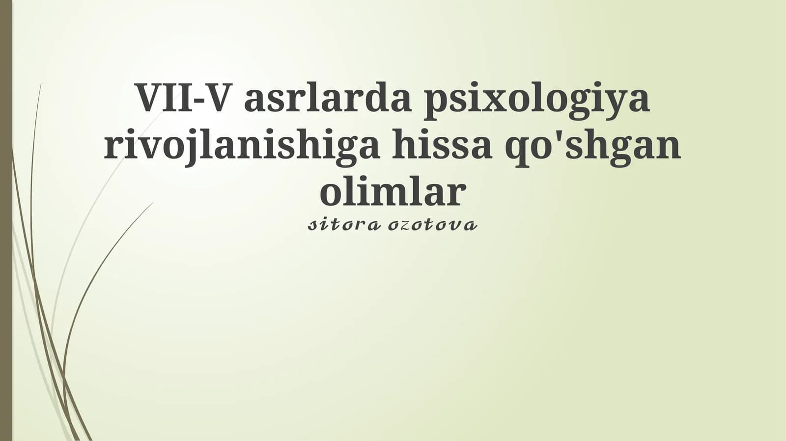 VII-V asrlarda psixologiya rivojlanishiga hissa qo'shgan olimlar
