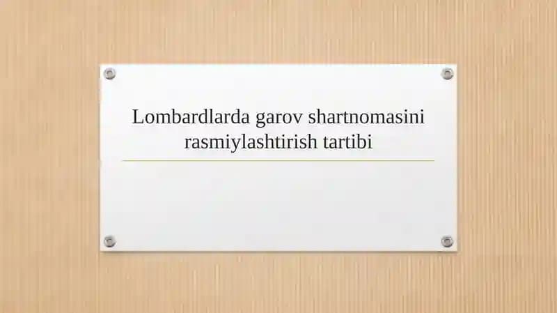 Lombardlarda garov shartnomasini rasmiylashtirish tartibi