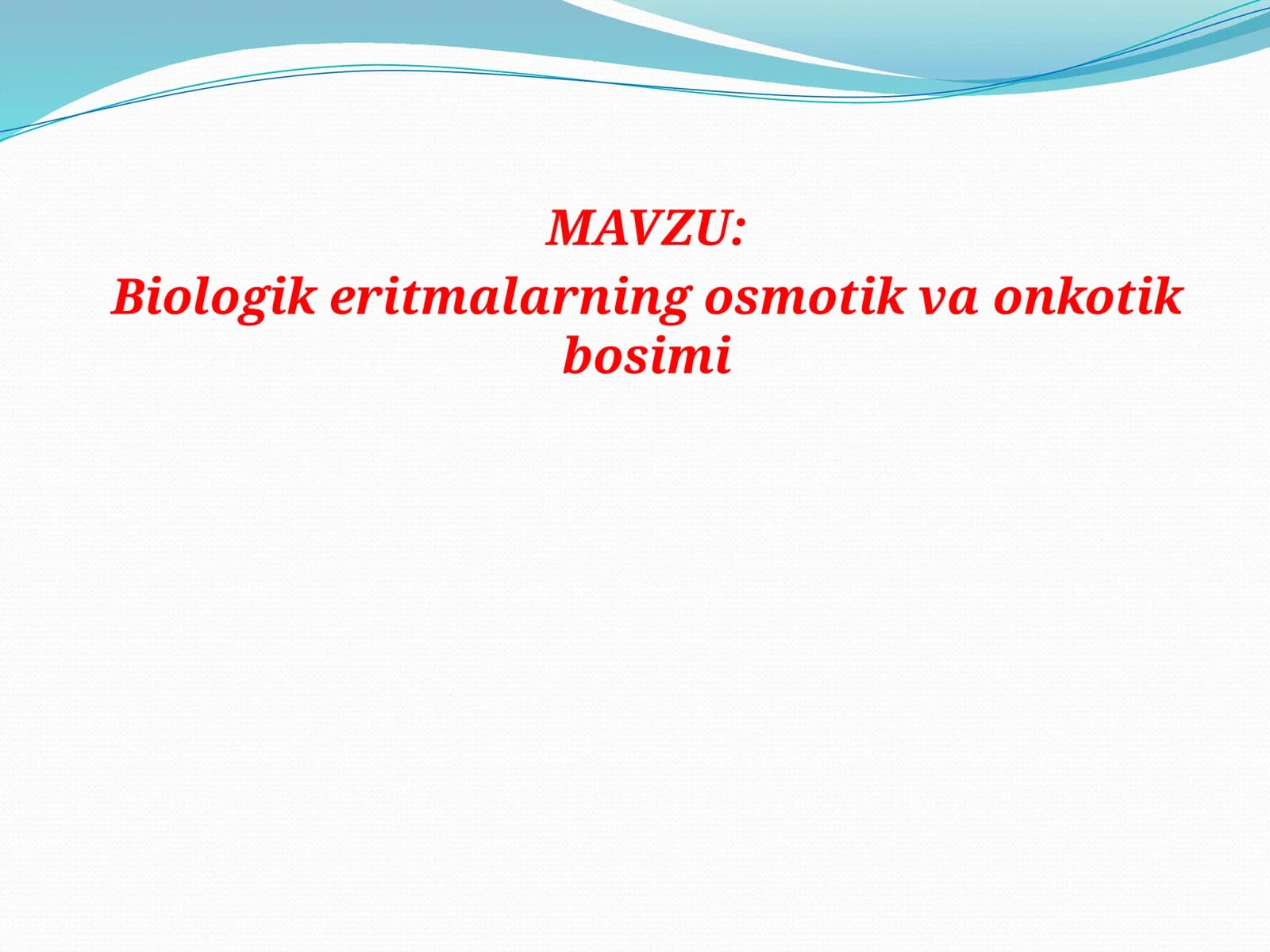 Biologik eritmalarning osmotik va onkotik bosimi